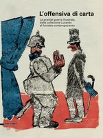 Poster book | L'offensiva di carta La Grande Guerra illustrata, dalla collezione Luxardo al fumetto contemporaneo