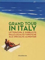 Poster book | Grand Tour in Italy Letteratura e pubblicità dalle località turistiche alle specialità alimentari