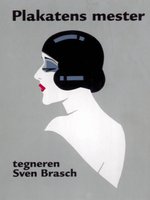 Plakatens mester - tegneren Sven Brasch