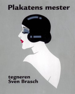 Plakatens mester - tegneren Sven Brasch