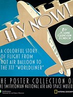 Poster book | Fly Now! The Poster Collection of the Smithsonian National Air and Space Museum: A Colorful Story of Flight from Hot Air Balloon