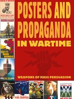 Poster book | Posters and Propaganda in Wartime. Weapons of Mass Persuasion