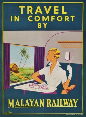 Travel In Comfort By Malayan Railway