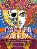 Poster book | Poster Child: The Psychedelic Art & Technicolor Life of David Edward Byrd