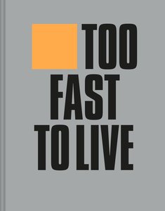 Too Fast to Live