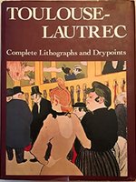 Poster book: Toulouse-Lautrec: His Complete Lithographs and Drypoints