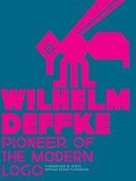Poster book: Wilhelm Deffke: Pioneer of the Modern Logo
