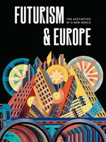 Poster book: Futurism & Europe: The Aesthetics of a New World