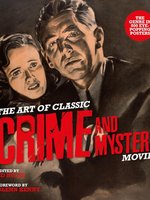 Poster book: The Art of Classic Crime and Mystery Movies: From the Earliest Poverty Row Movies to the Films of the 1970s